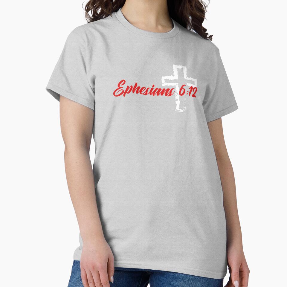 Copy of Ephesians 6:12 (white w/red print)- Christian - t-shirt, hoodie, sweatshirt, women's, youth, etc. by Brent Horton