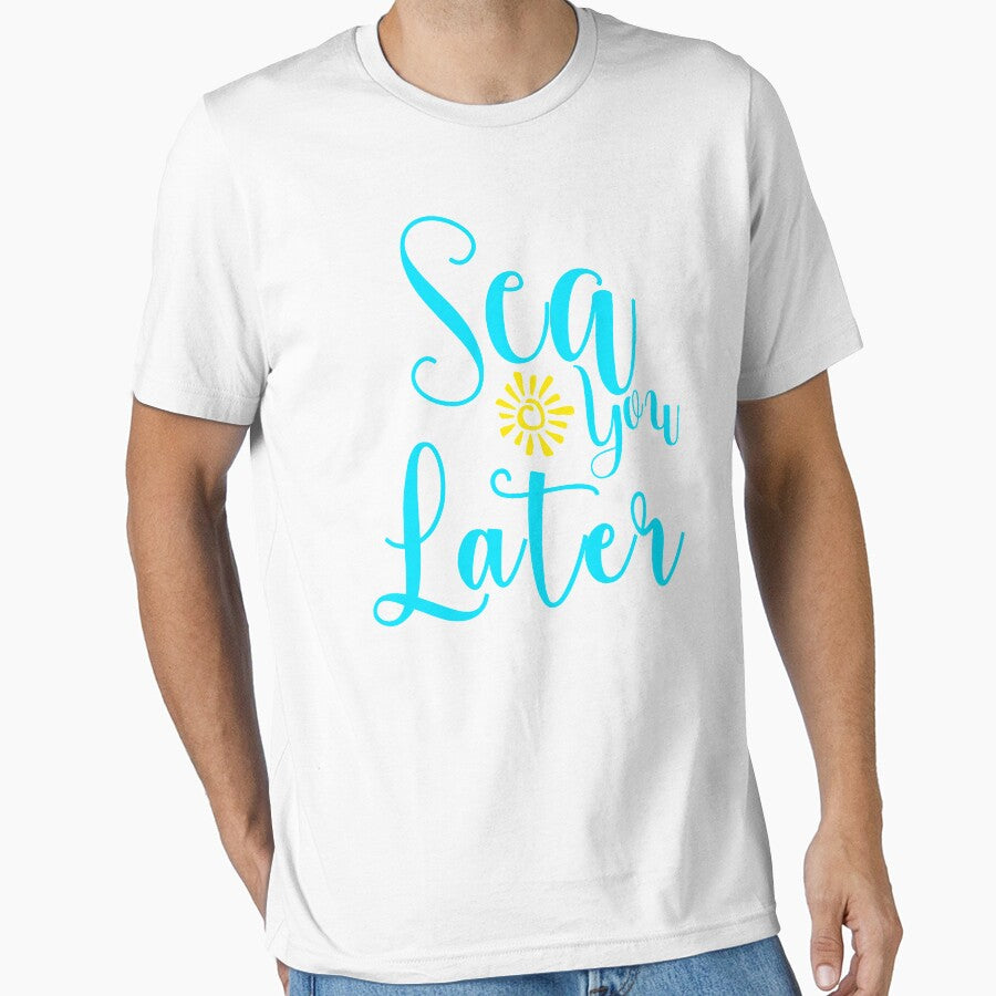Sea You Later T-Shirt | Sea, Sun , Beach | Summer T-Shirt by Cooltees4u1