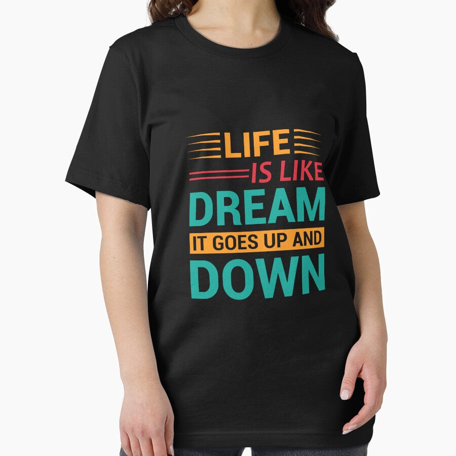 "Life is like dream it goes up and down" Typography Design by MursalinDesigns Unisex