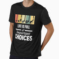Life is Full of important Choices by ShopEssentials