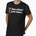 3D Printing Days Without Print Failure Shirt by Clort