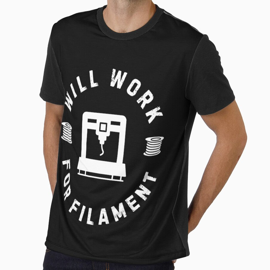 Will Work for Filament - 3D Printing by BadAttitudeTees