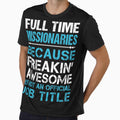 Full Time Missionaries T Shirt - Freaking Awesome Job Gift Item Tee by oetate4774