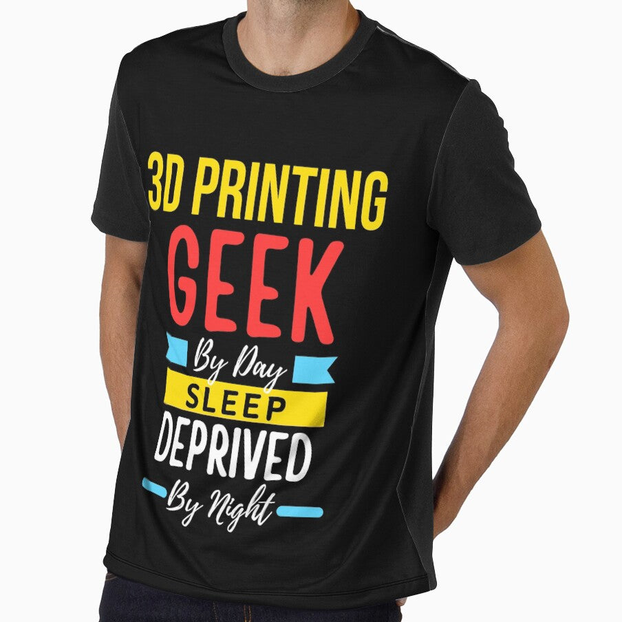 3D printing geek by day sleep deprived by night by annoying-shirts