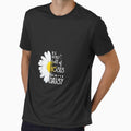 In A World Full Of Roses Be A Daisy TShirt122 by virnmjan