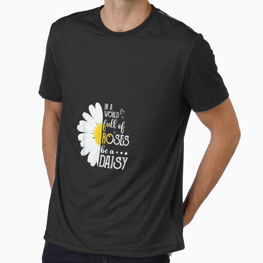 In A World Full Of Roses Be A Daisy TShirt122 by virnmjan
