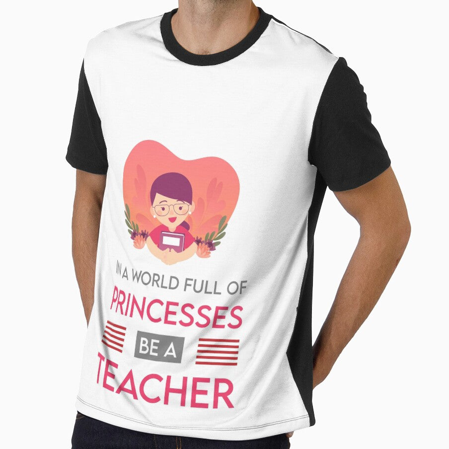 In a World Full Of Princesses Be a Teacher by MJLdesigns