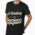 3D Printing is my Superpower by Custom365