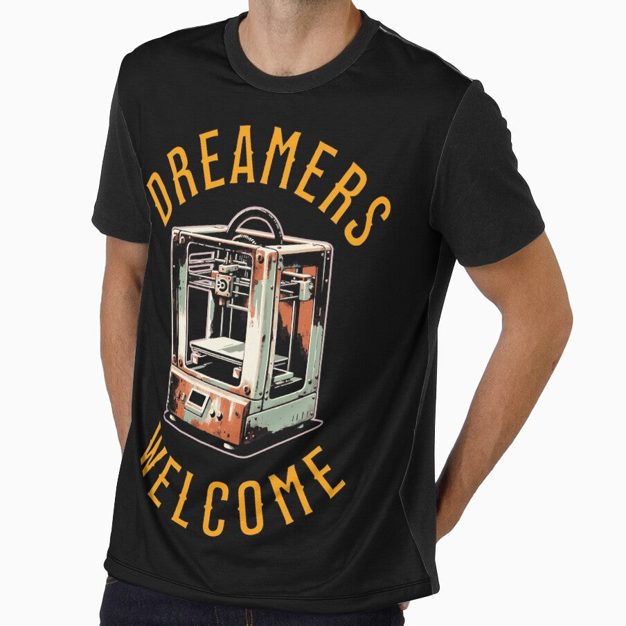 Dreamers Welcome - 3D Printing and Creativity by BadAttitudeTees