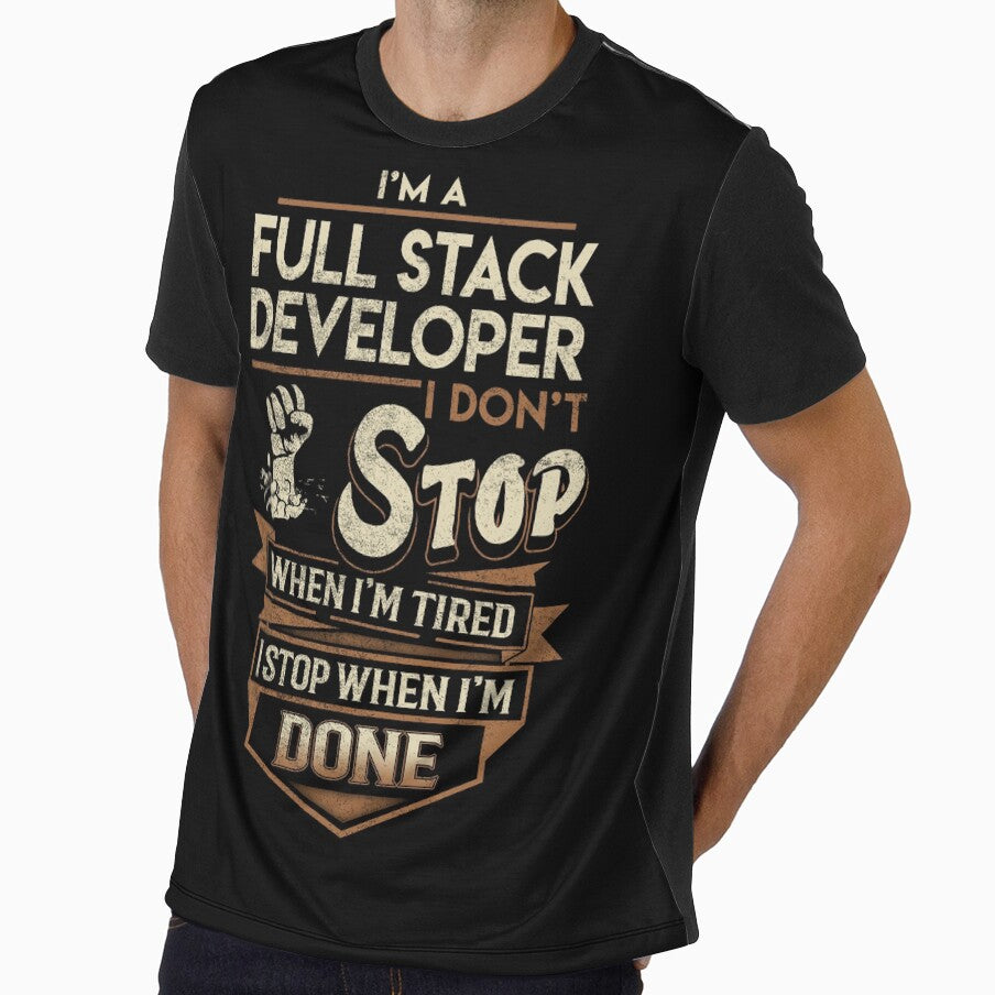 Full Stack Developer T Shirt - I Stop When Done Job Gift Item Tee by paneczkopat
