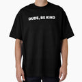 DUDE, BE KIND by Inspirationmotivation