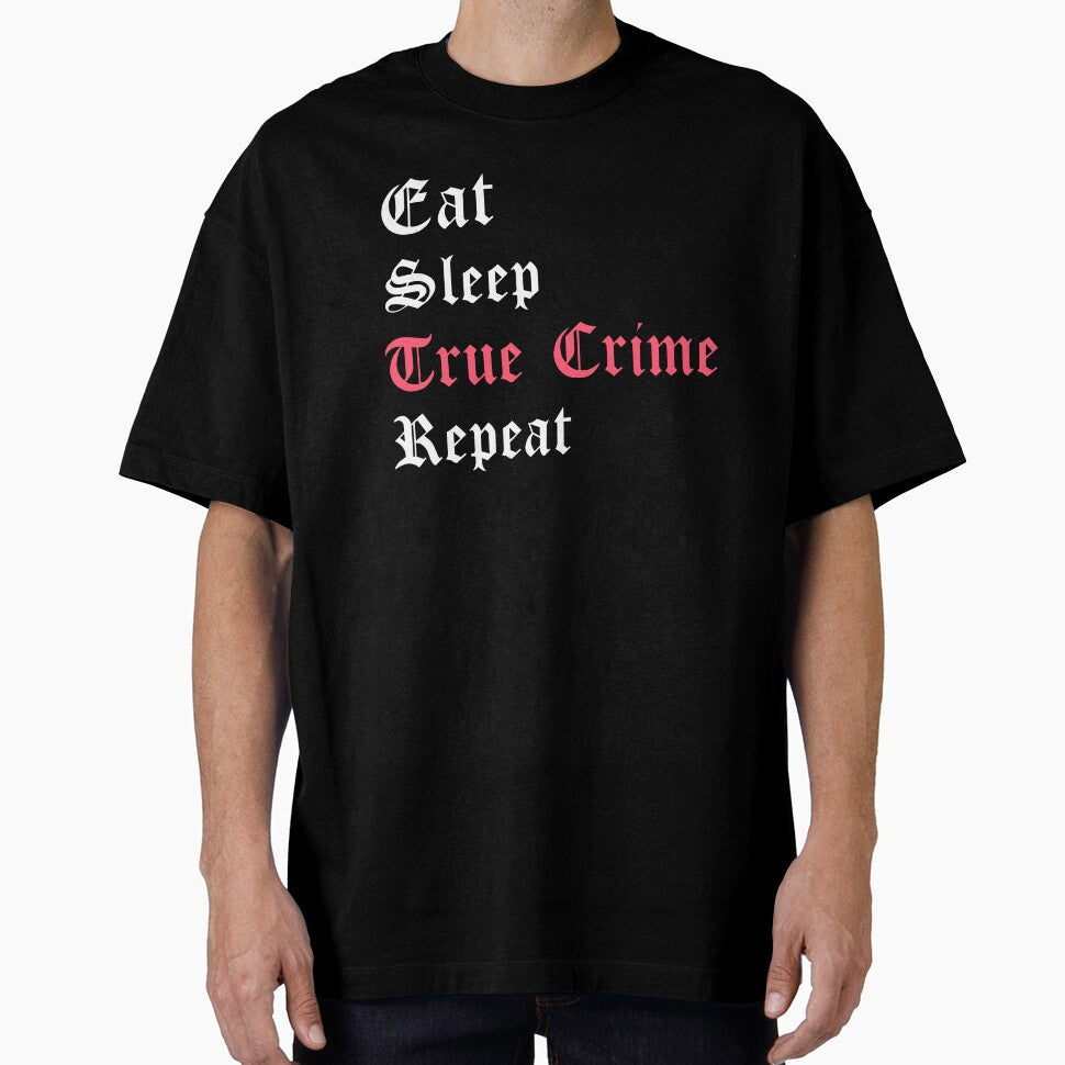 Eat Sleep True Crime Repeat by AGhostOfAChance