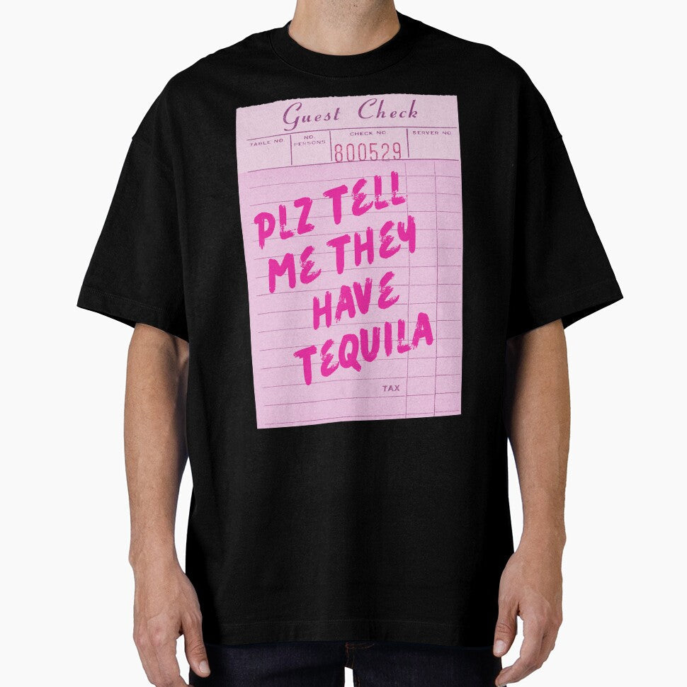 Funny Drinking Quote - Plz Tell Me They Have Tequila by Zaddie A Unisex
