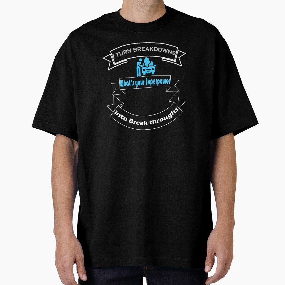 I Turn Breakdowns into a Break-throughs Mechanic Superpower Gift T-shirt by OmegaTees