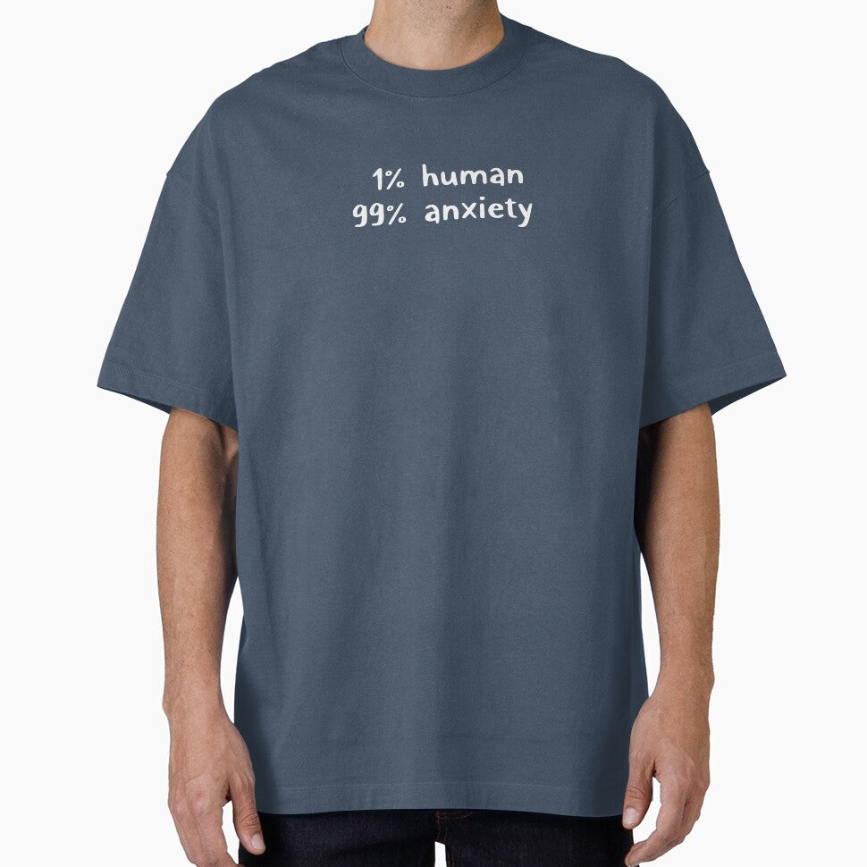 1% human, 99% anxiety by Karf  .