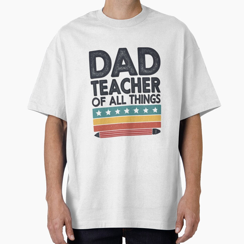 Dad - Teacher of All Things | Perfect Gift for Amazing Dads by Colorful-Garden