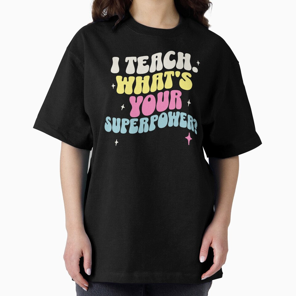 I Teach, What's Your Superpower? Teacher Mom by DomTeesHaven
