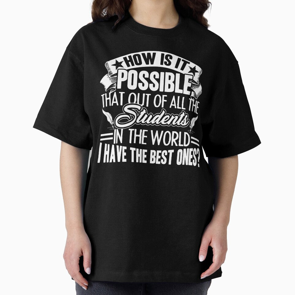Teacher - How Is It Possible That Out Of All The Students In The World by UnknownArtistt