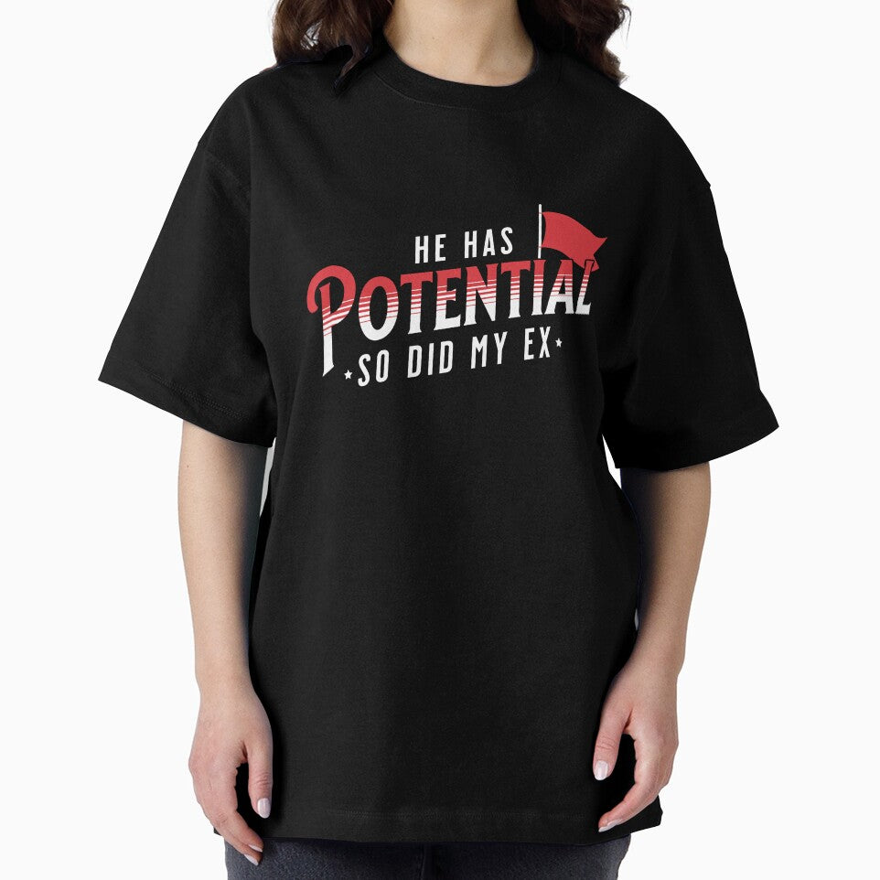 He Has Potential So Did My Ex – Funny Breakup Red Flag Design by Honominu