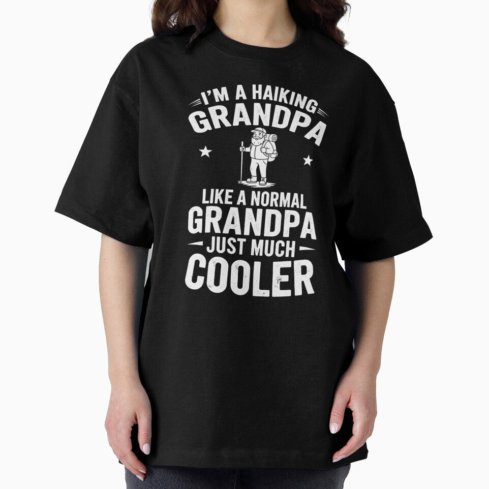 I'm A Hiking Grandpa Like A Normal Grandpa Just Much Cooler by Gogetgiggles
