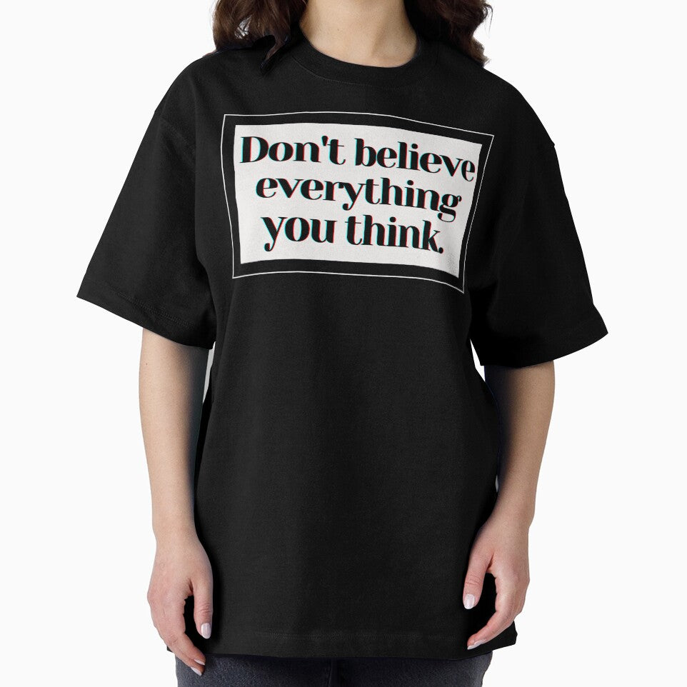 Don't believe everything you think. by PostiveText