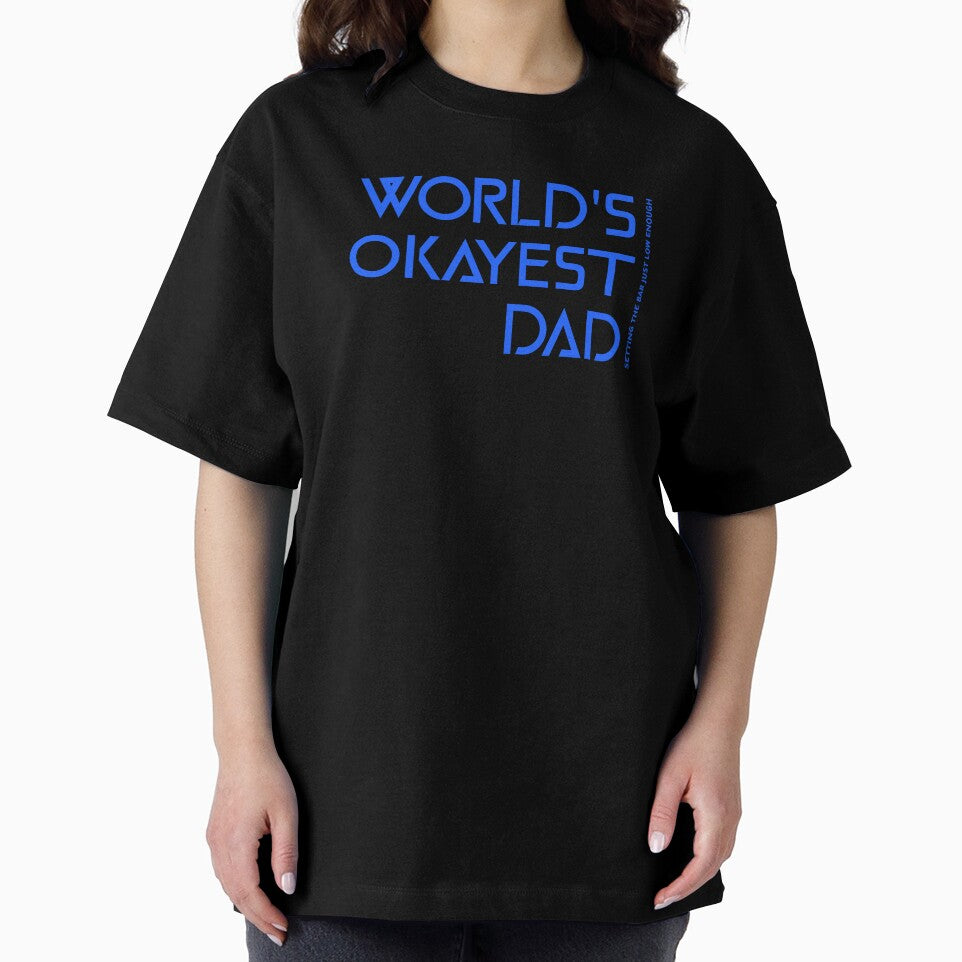 World's Okayest Dad Setting The Bar Just Low Enough Dad Mental Health by TeeRadiance