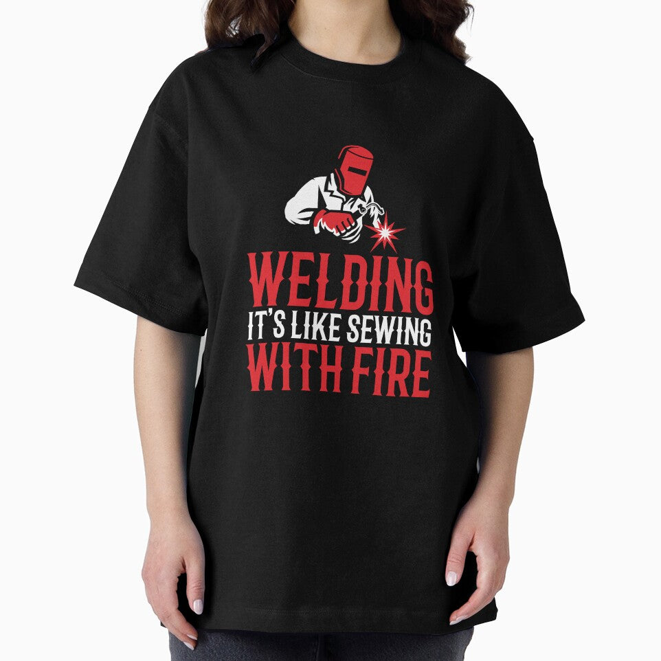 Welding It's Like Sewing With Fire by TeesYouWant