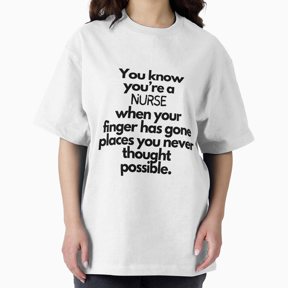 "You know you're a nurse when your finger has gone places you never thought possible." - Funny nurse quote on by ExtraMessages
