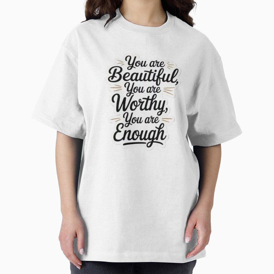 you are beautiful you are worthy you are enough by Mateusz Majcherek