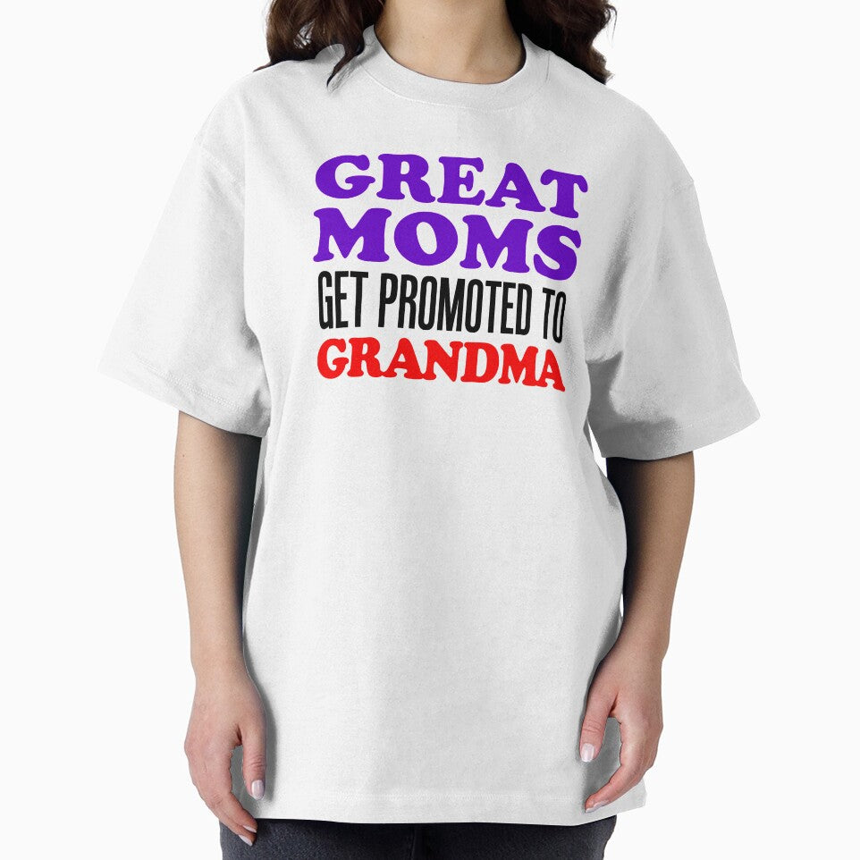 Great Moms Get Promoted To Grandma Grandmother by jaycartoonist