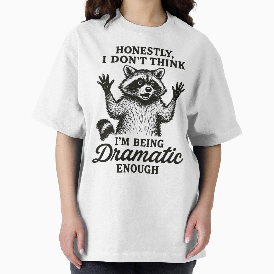 Funny Raccoon - Honestly I Don't Think I'm Being Dramatic Enough by ZBIFBOUETLA