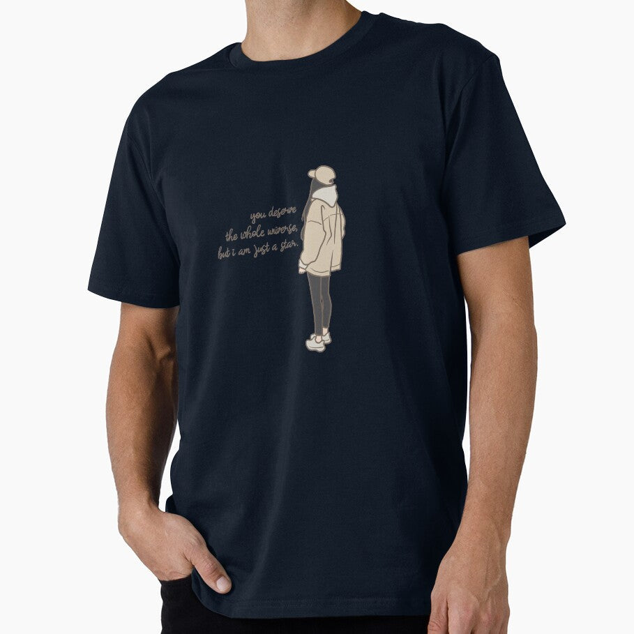 You Deserve The Whole Universe But I Am Just A Star by WordvineMedia Unisex