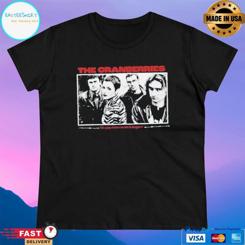 The Cranberries Do You Have To Let It Linger s Unisex