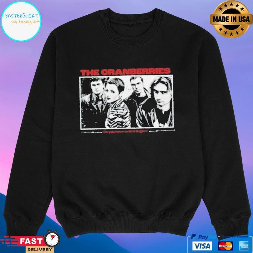 The Cranberries Do You Have To Let It Linger s Unisex