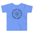 Quantum Physics Doesn't Bohr Me Kid's Toddler Tee