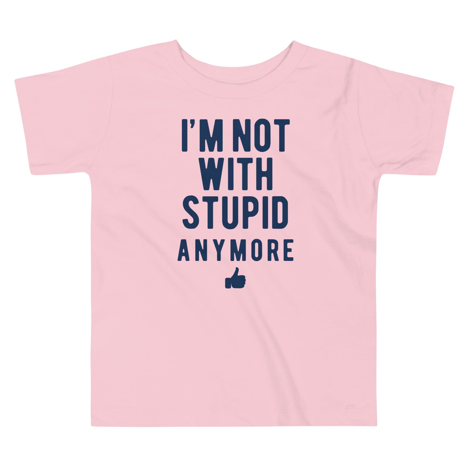 I'm Not With Stupid Anymore Kid's Toddler Tee