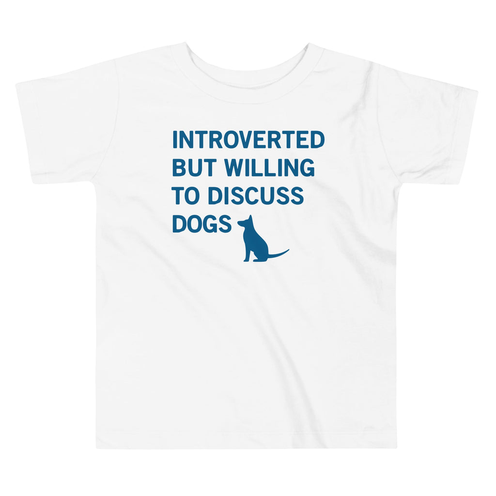 Introverted But Willing To Discuss Dogs Kid's Toddler Tee