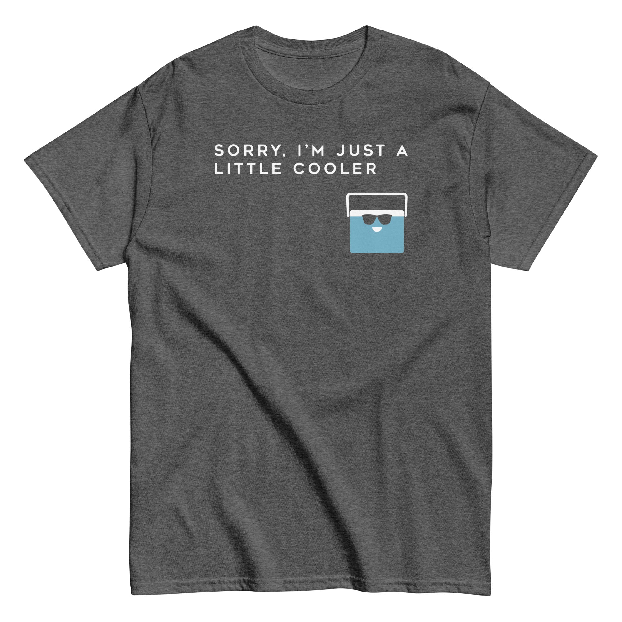 Sorry, I'm Just A Little Cooler Men's Classic Tee