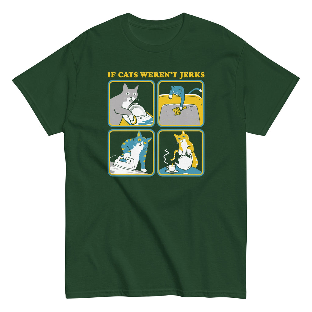 If Cats Weren't Jerks Men's Classic Tee