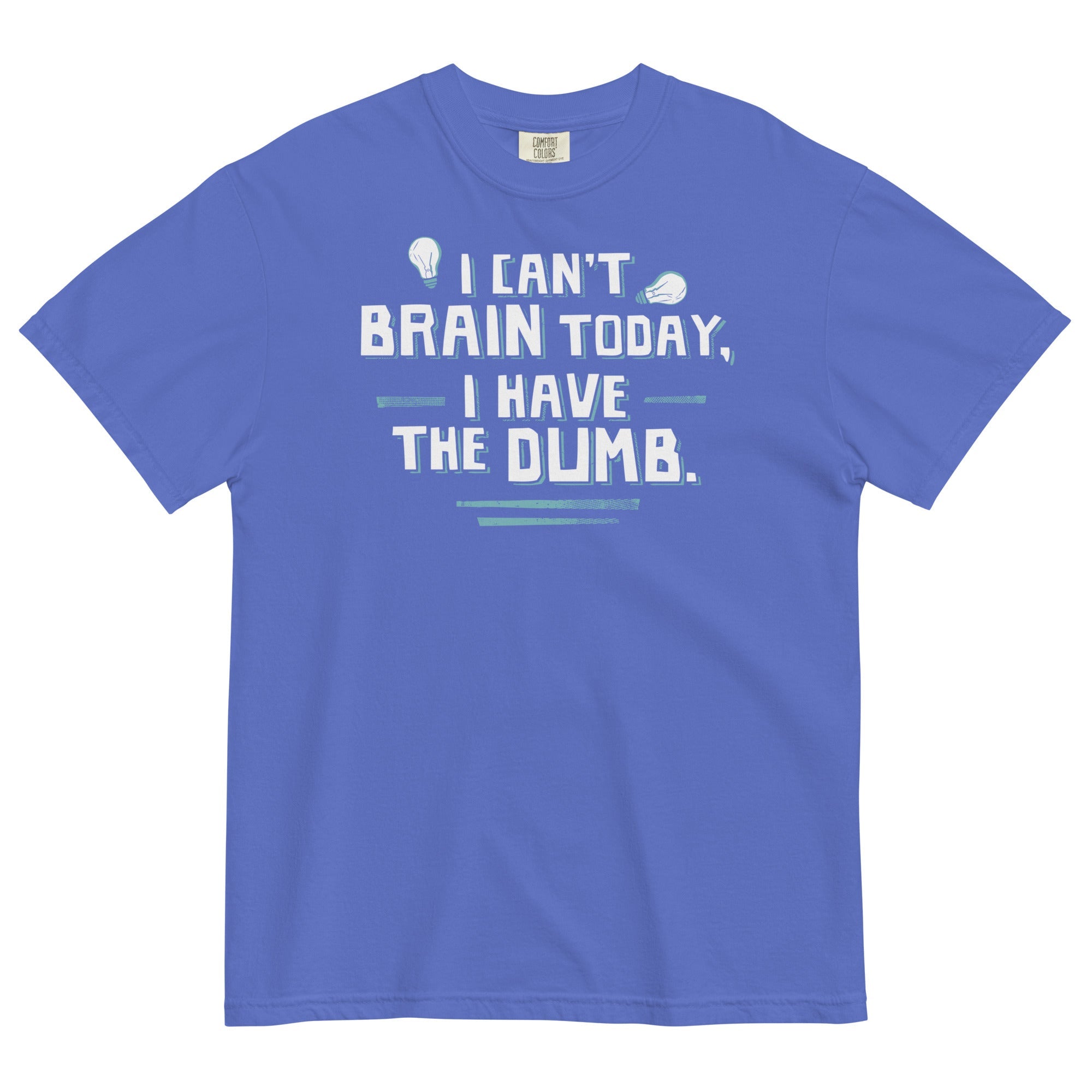 I Can't Brain Today, I Have The Dumb. Men's Relaxed Fit Tee