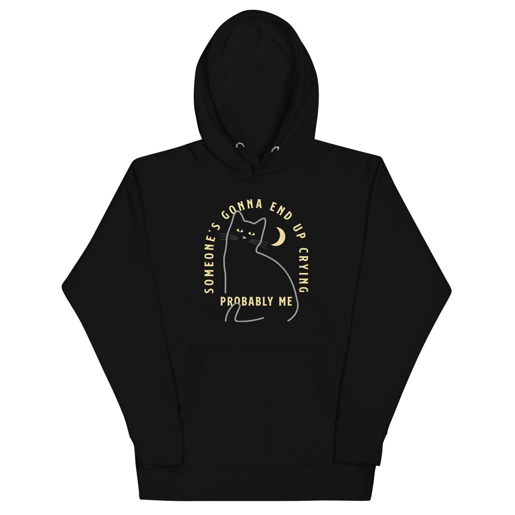 Someone's Gonna End Up Crying Unisex Hoodie