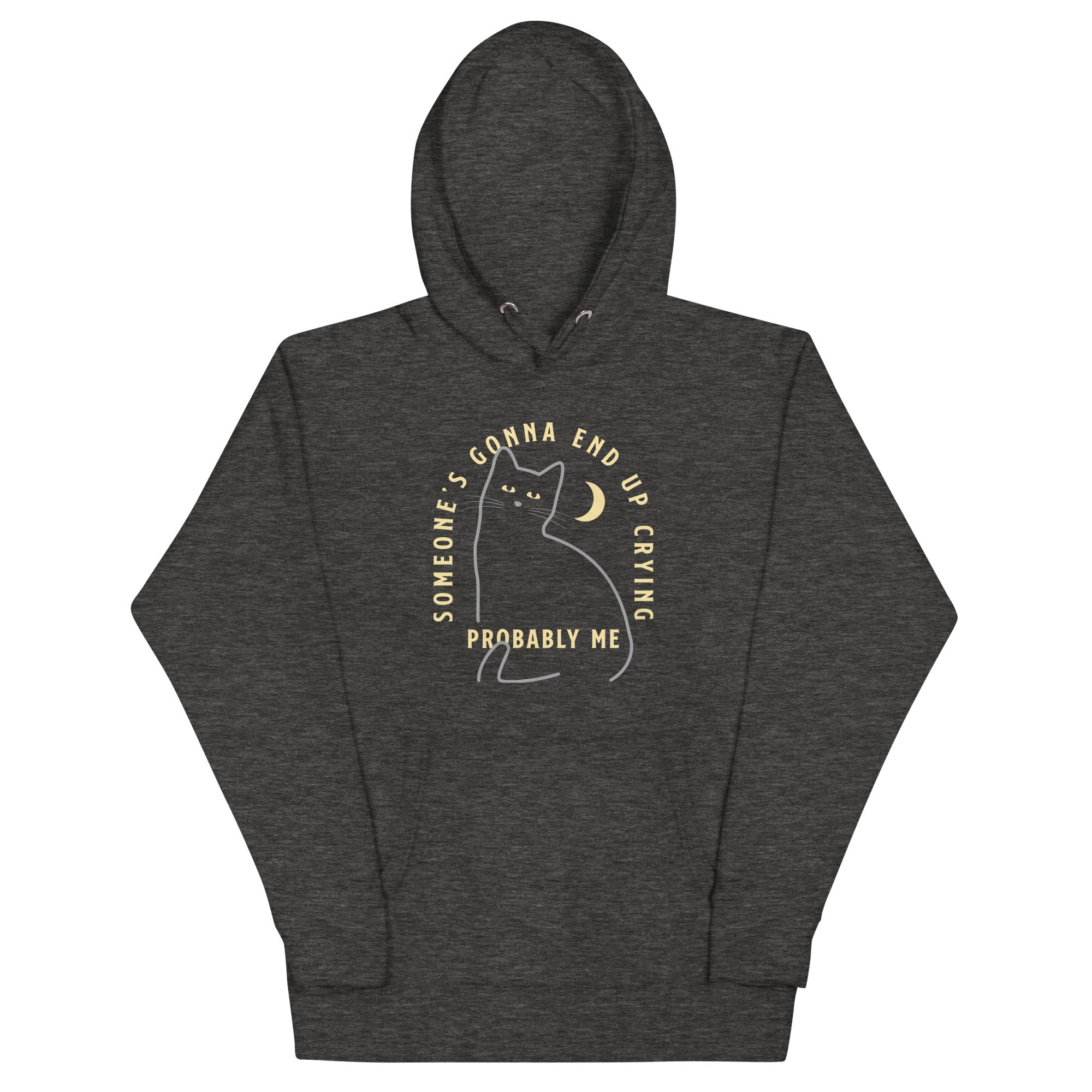 Someone's Gonna End Up Crying Unisex Hoodie