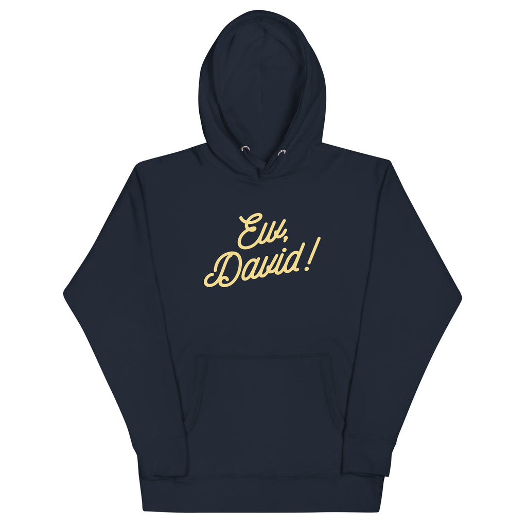 Ew, David! Unisex Hoodie