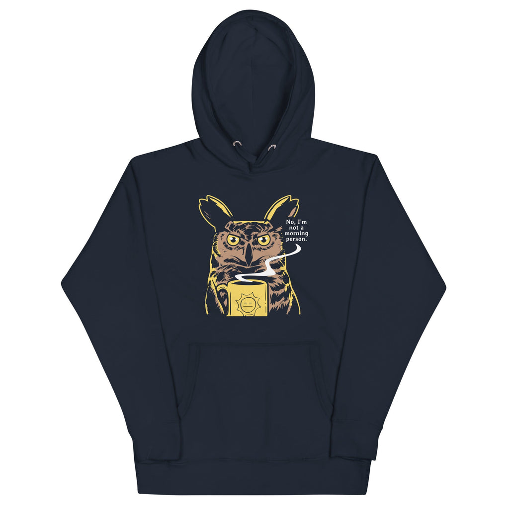 No, I'm Not A Morning Person Unisex Hoodie