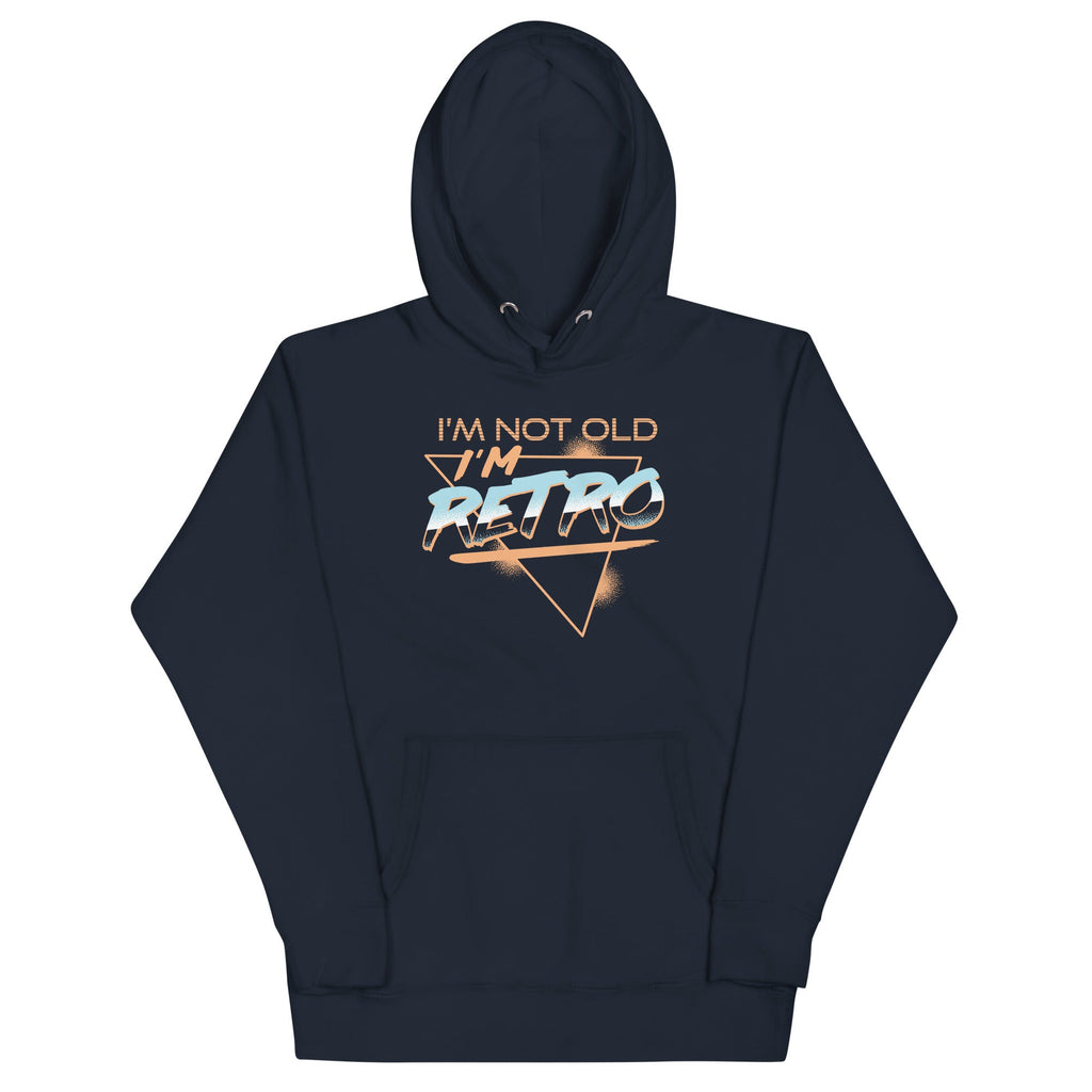I'm Not Old I'm Retro Unisex Hoodie