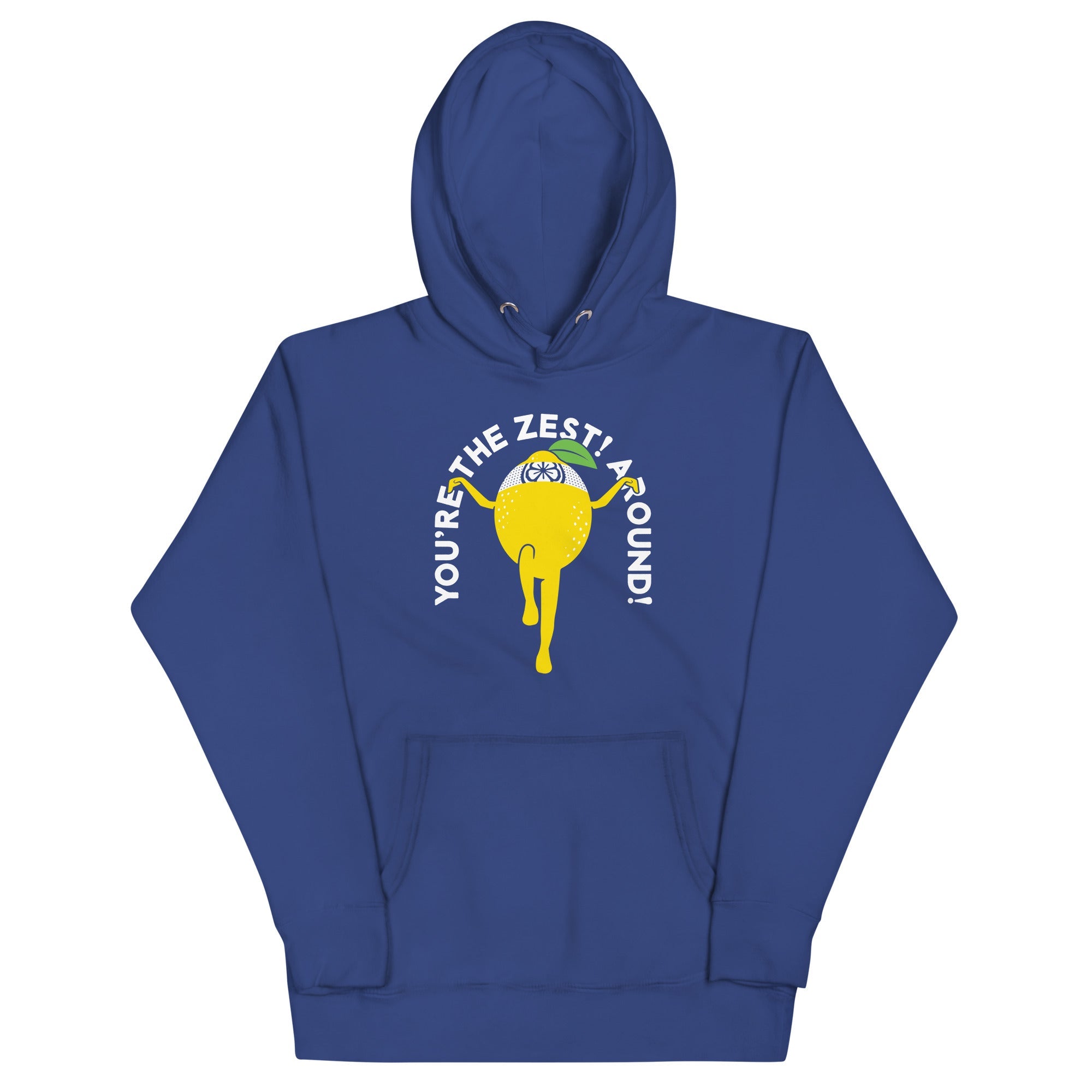 You're The Zest Around Unisex Hoodie