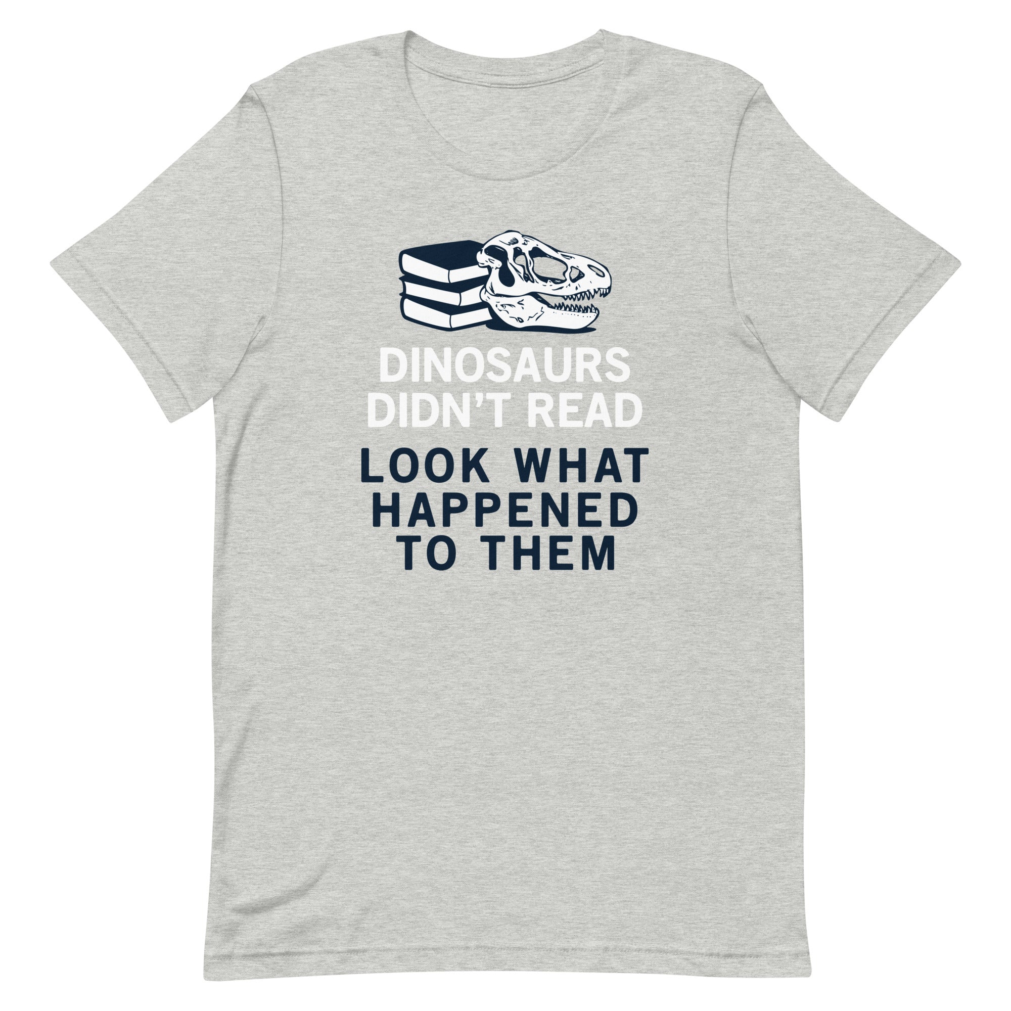 Dinosaurs Didn't Read Men's Signature Tee