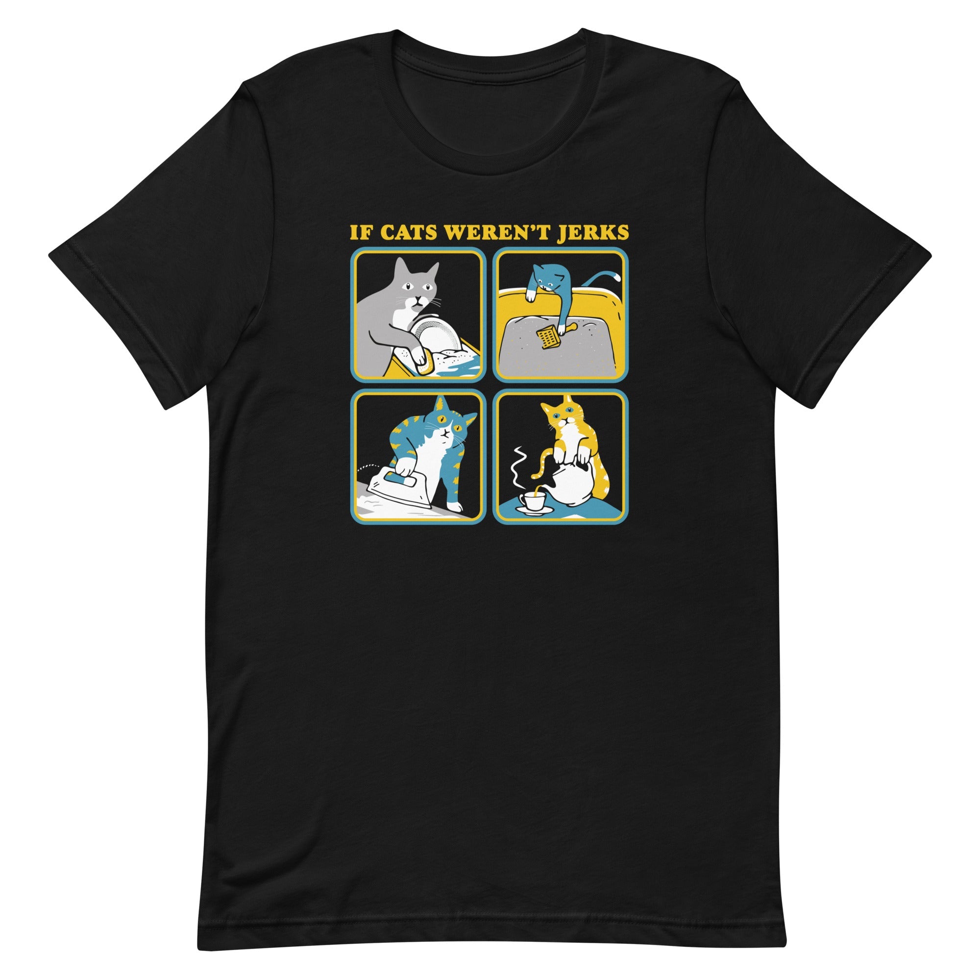 If Cats Weren't Jerks Men's Signature Tee