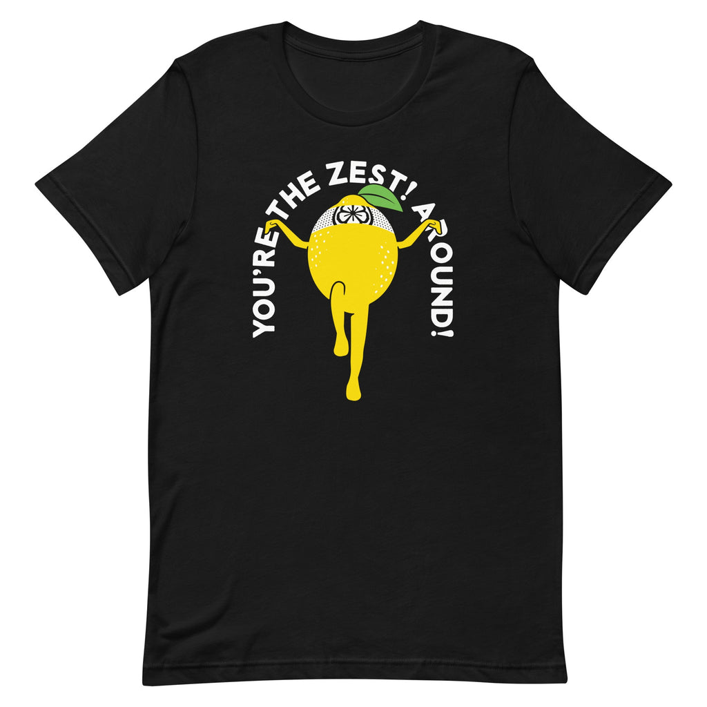 You're The Zest Around Men's Signature Tee