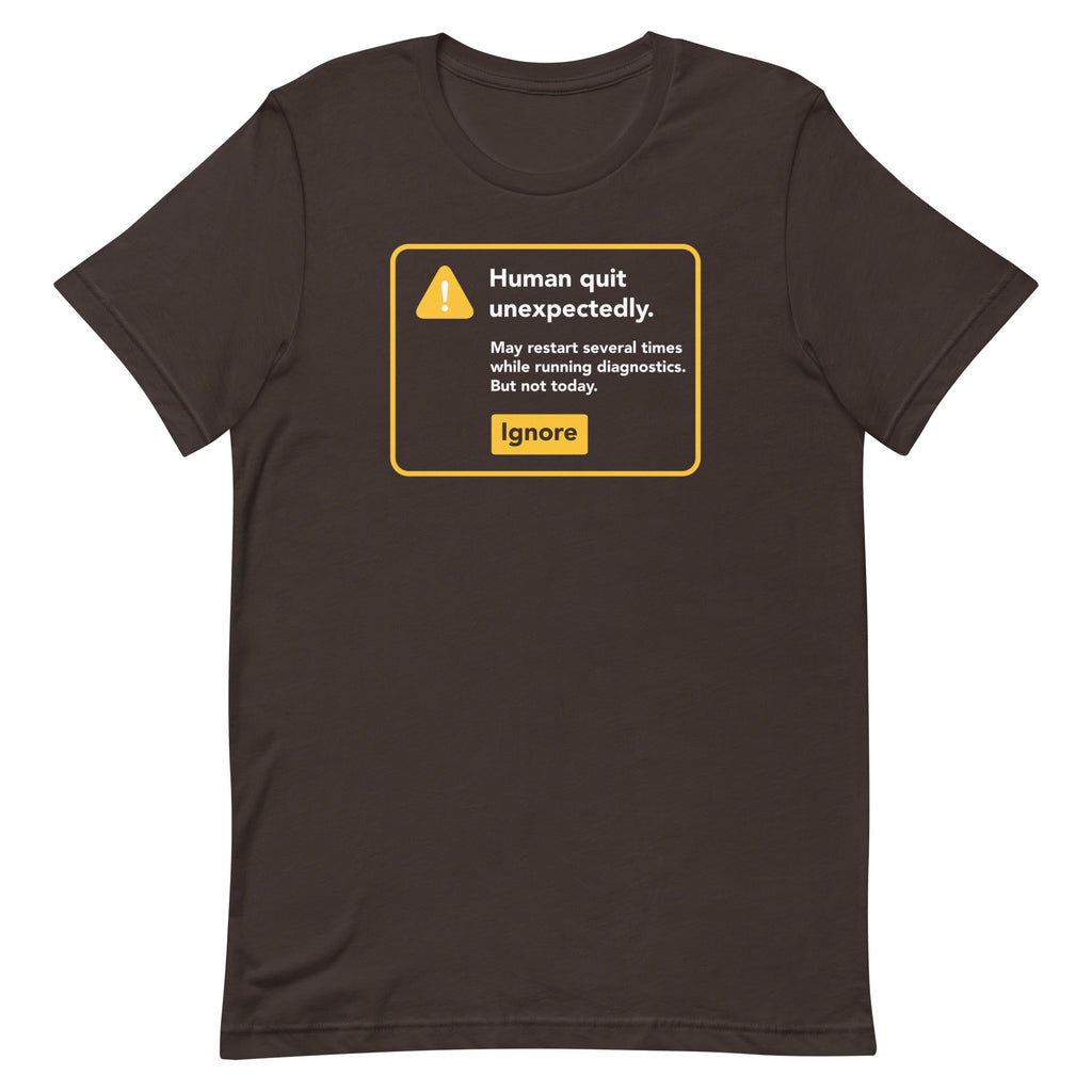 Human Quit Unexpectedly Men's Signature Tee